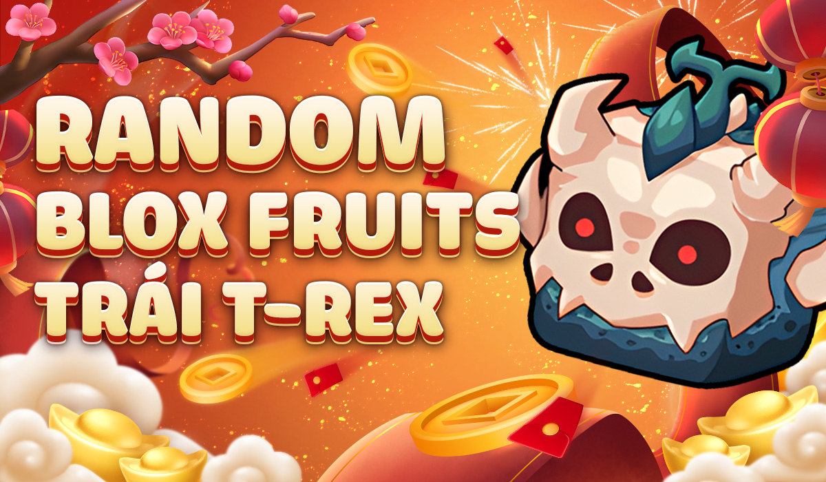 Acc 100% Trái T rex Rương 